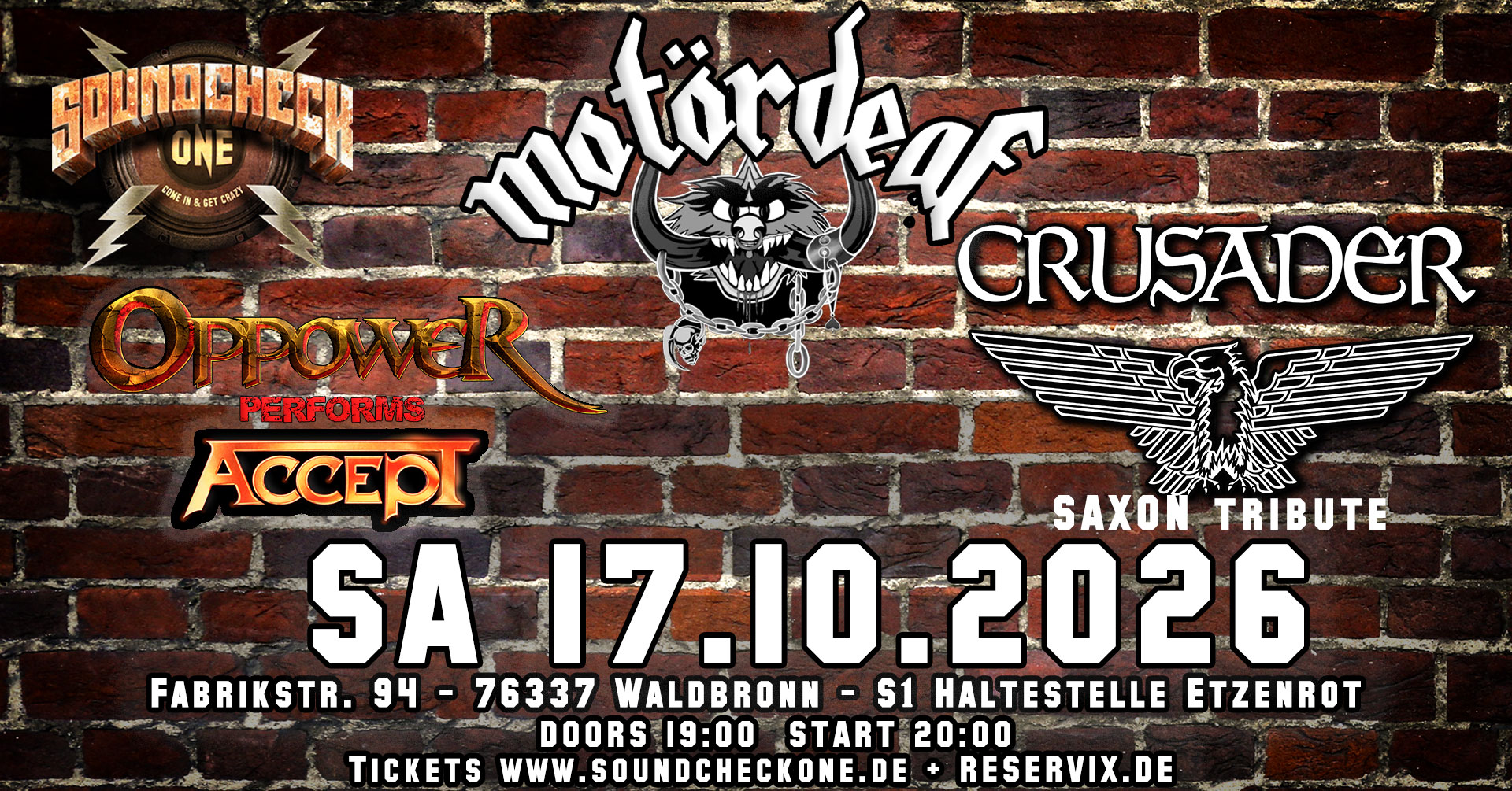 Motördeaf (Motörhead Tribute) Crusader (Saxon Tribute) Oppower (Accept Tribute)